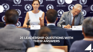 25 Leadership Questions With Their Answers