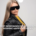 Best Responses For Students Wishing Happy Birthday