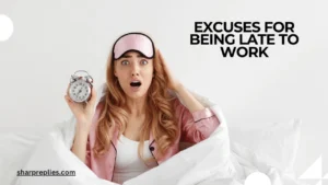 Excuses for being late to work