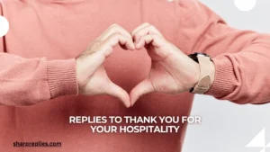 Replies-to-thank-you-for-your-hospitality