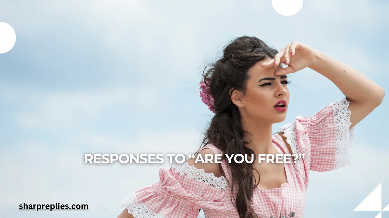 Responses To Are You Free